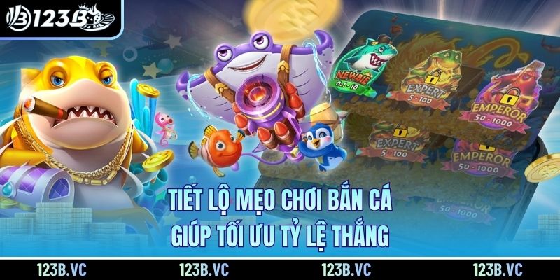 Tiết lộ mẹo chơi bắn cá giúp tối ưu tỷ lệ thắng Tiết lộ mẹo chơi bắn cá giúp tối ưu tỷ lệ thắng